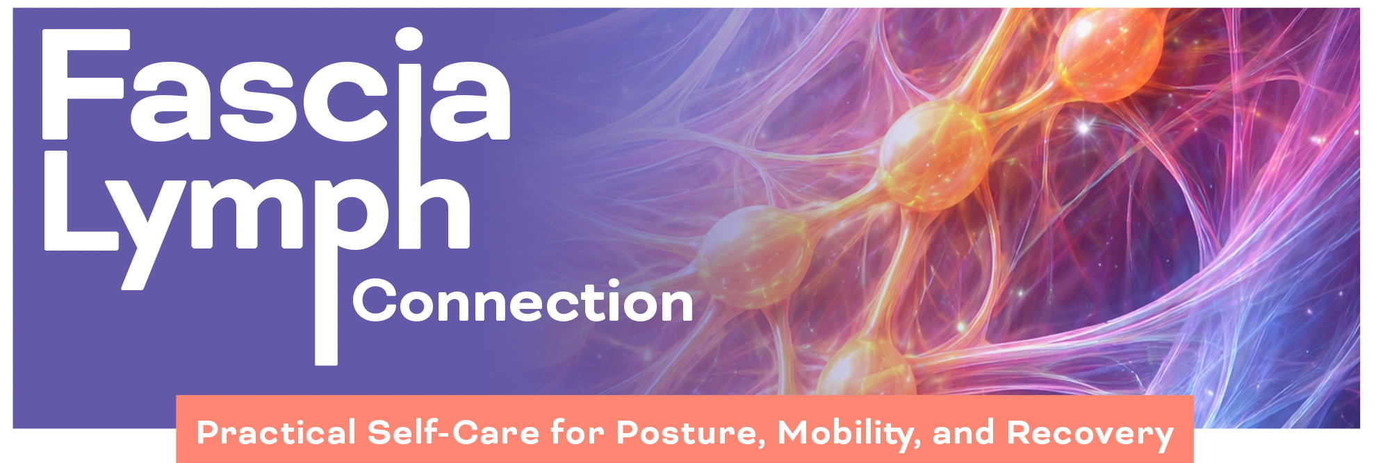Fascia Lymph Connection Practical Self-Care for Posture, Mobility, and Recovery